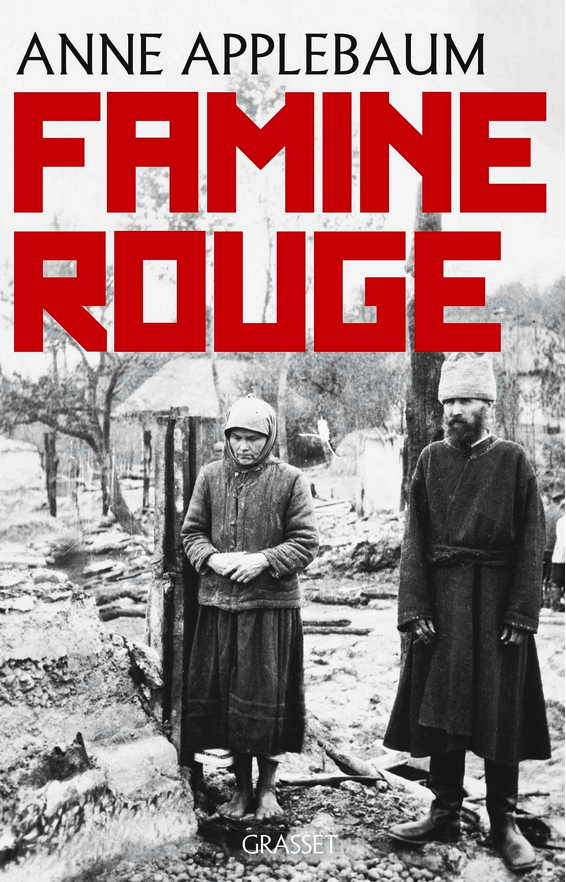 Couverture. Editions Grasset, Famine rouge -  La guerre de Staline en Ukraine. 2019-10-23
